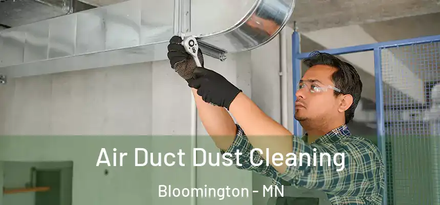  Air Duct Dust Cleaning Bloomington - MN