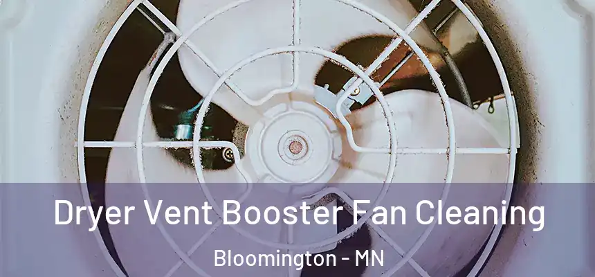 Dryer Vent Booster Fan Cleaning Bloomington - MN