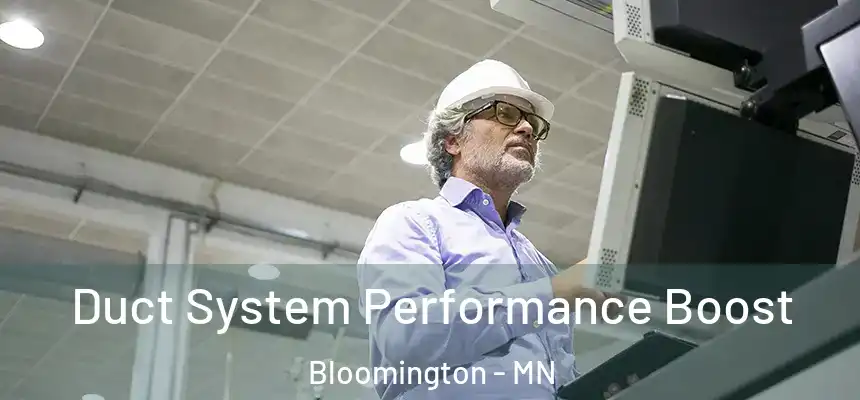  Duct System Performance Boost Bloomington - MN