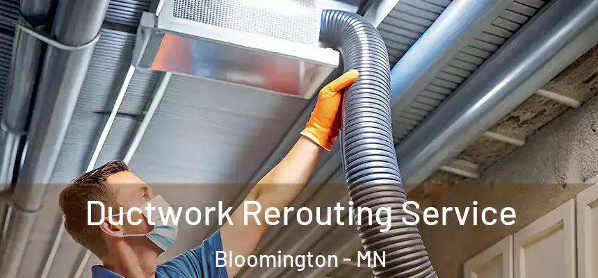  Ductwork Rerouting Service Bloomington - MN