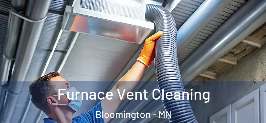 Furnace Vent Cleaning Bloomington - MN