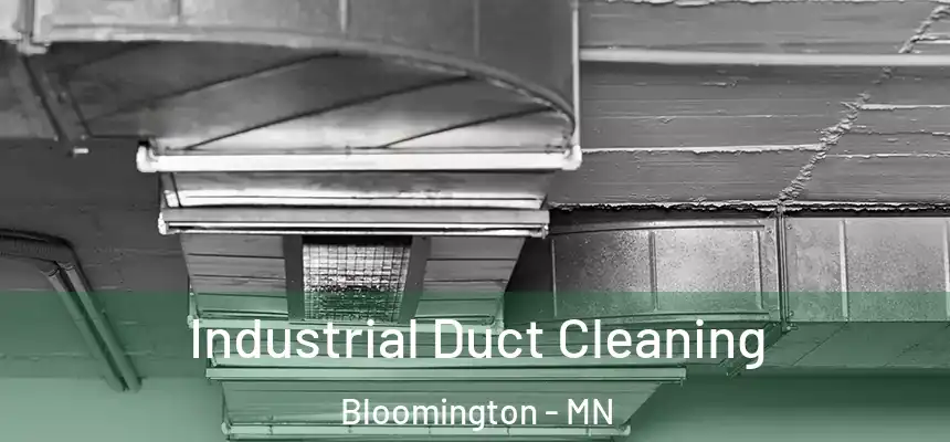  Industrial Duct Cleaning Bloomington - MN