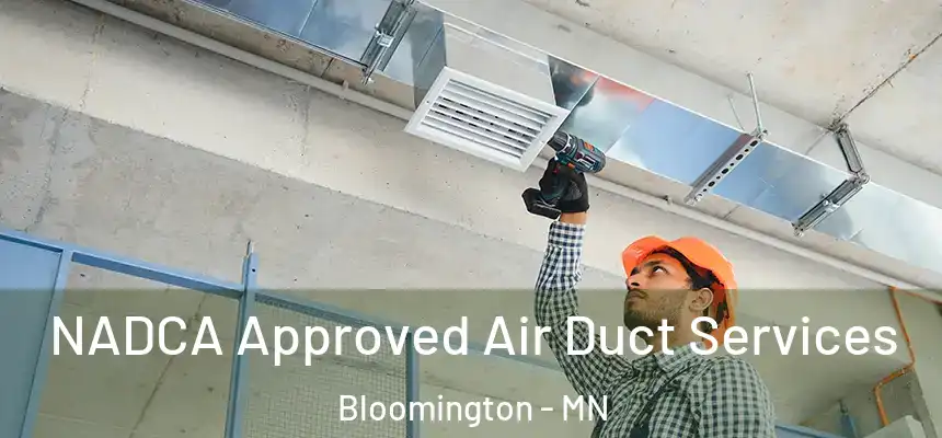  NADCA Approved Air Duct Services Bloomington - MN